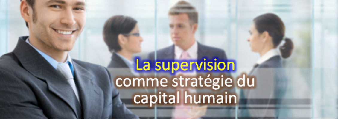 La supervision comme stratégie capital humain